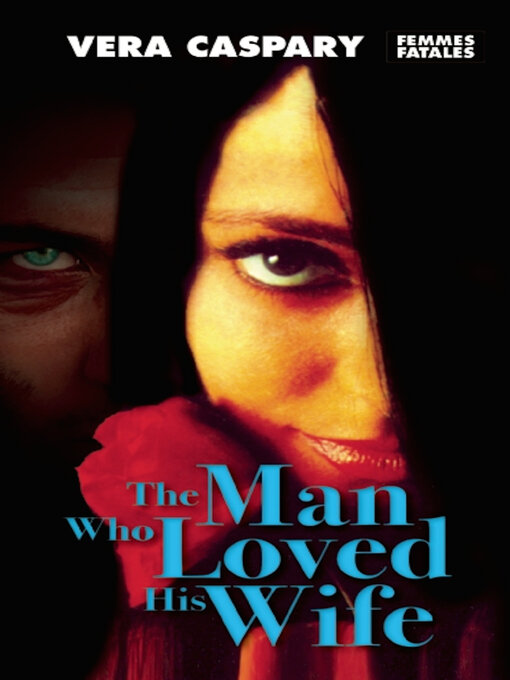 Title details for The Man Who Loved His Wife by Vera Caspary - Available
